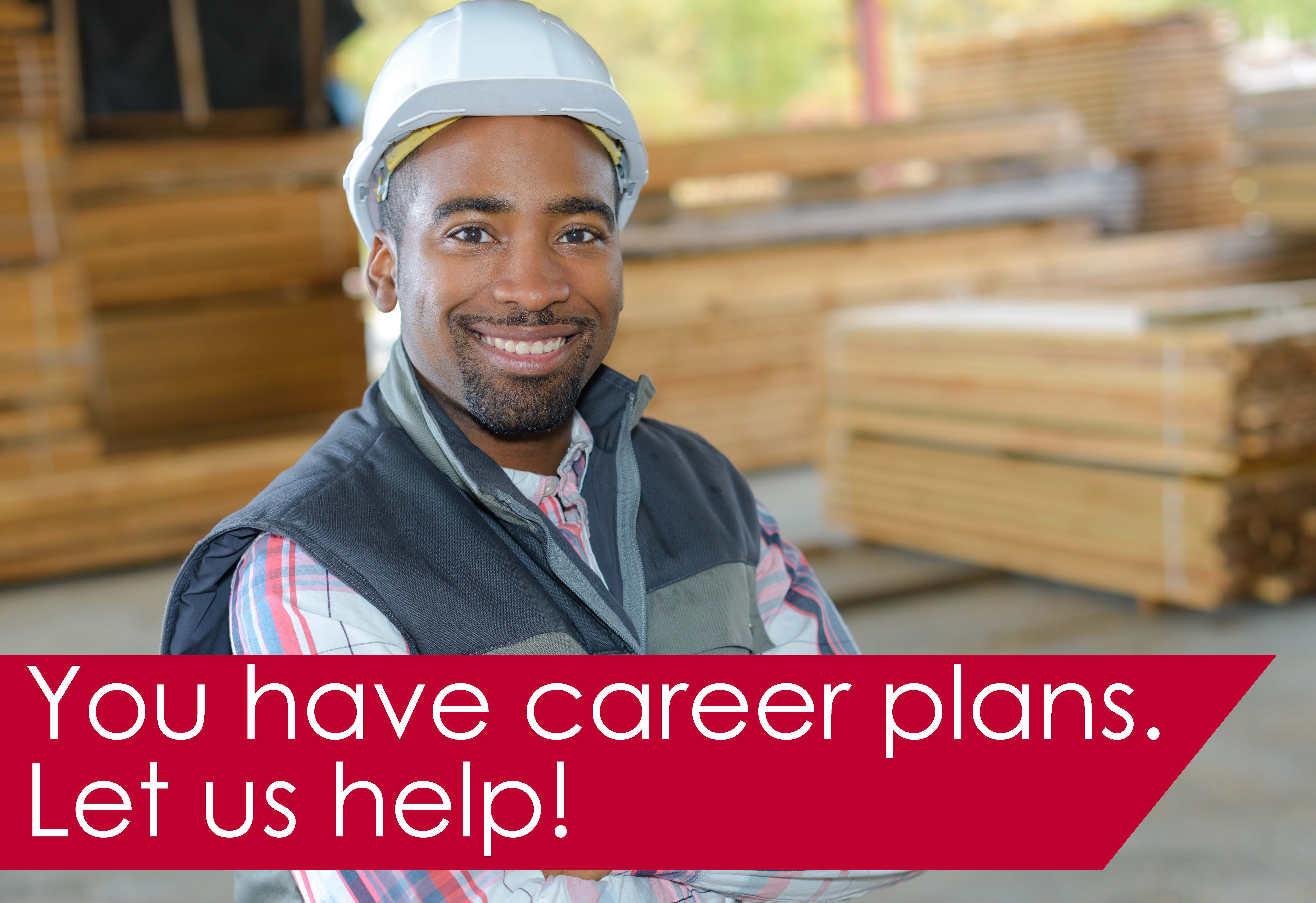 Career Plans, Jobseeker home page You have career plans. Let us help!